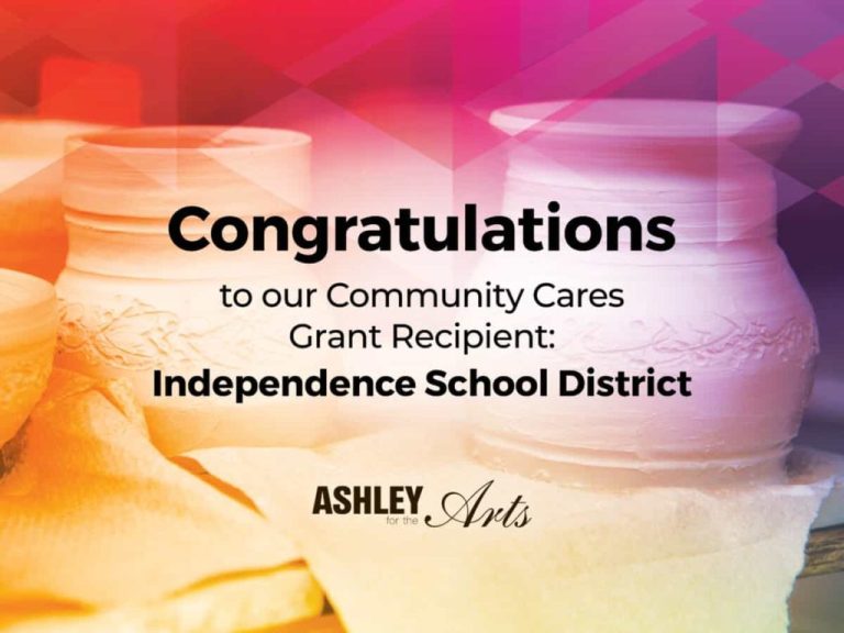 Ashley for the Arts Awards Independence School District with $10,000 Community Cares Grant